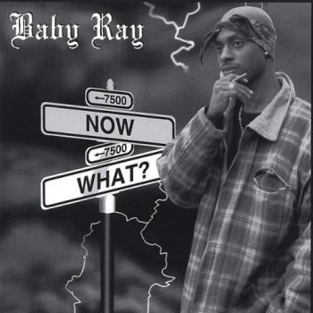 Baby Ray-Now What? 1997
