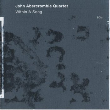 John Abercrombie Quartet - Within a Song [2012]