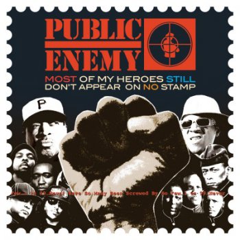Public Enemy-Most Of My Heroes Still Don't Appear On No Stamp 2012