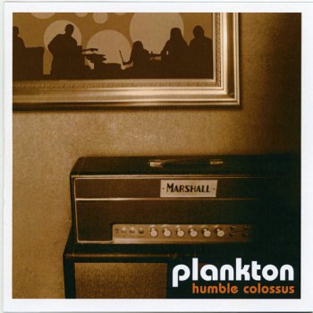 Plankton - Humble Colossus (2004)