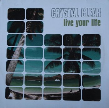 Crystal Clear - Live Your Life  (2000)