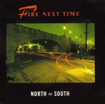 Fire Next Time - North To South (1988)
