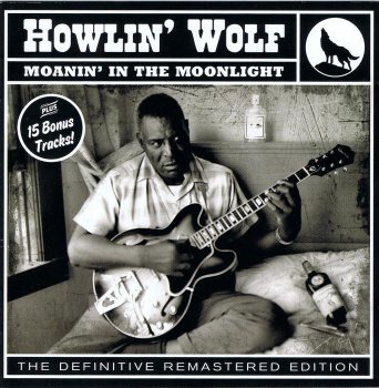 Howlin' Wolf - Moanin' In The Moonlighr [The Definitive Remastered Edition] (2012)