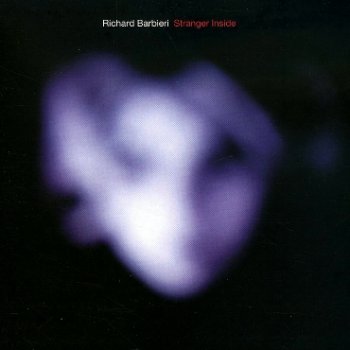 Richard Barbieri - Stranger Inside (2008)