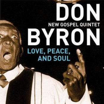 Don Byron & New Gospel Quintet - Love, Peace And Soul (2012)