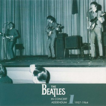 The Beatles - In Concert Appendum 1957-1964 (2012)