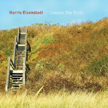 Harris Eisenstadt - Canada Day Octet (2012)