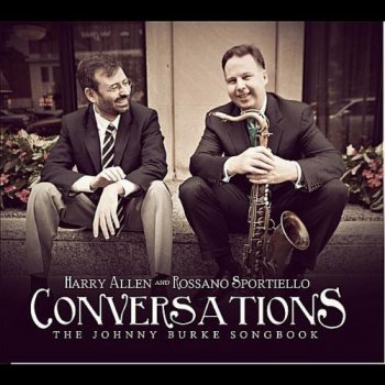 Harry Allen and Rossano Sportiello - Conversations: The Johnny Burke Songbook (2011)