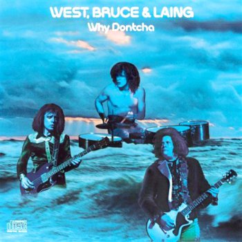 West, Bruce & Laing - Why Dontcha 1972