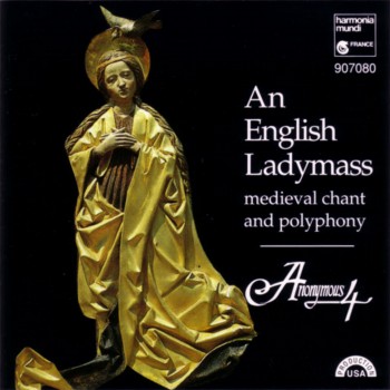Anonymous 4 - An English Ladymass (1992)