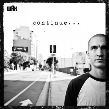 Wax-Continue 2013