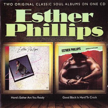 Esther Phillips - Here's Esther Are You Ready / Good Black Is Hard To Crack (2011)