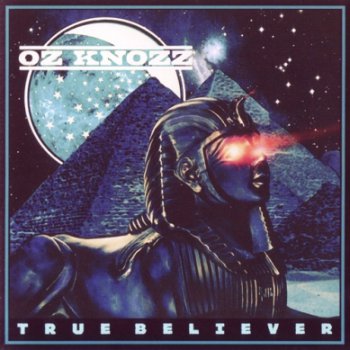 Oz Knozz - True Believer (2011)