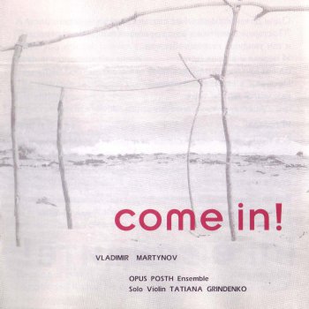 Vladimir Martynov - Come In! (2001)