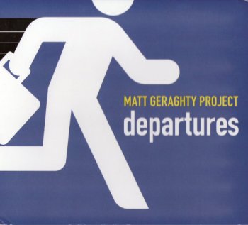 Matt Geraghty Project - Departures (2010)