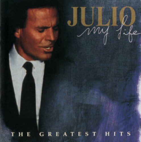 Julio Iglesias - My Life: The Greatest Hits (1998)