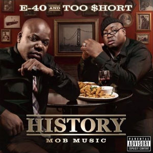 E-40 & Too Short-History:Mob Music 2012