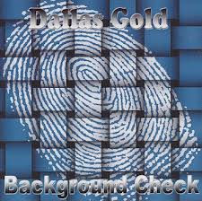 Dallas Gold-Background Check 2011