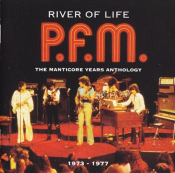 Premiata Forneria Marconi - River of Life: The Manticore Years Anthology 1973-1977 (2CD Manticore\Esoteric Rec. 2010)