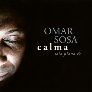 Omar Sosa - Calma Solo Piano &... (2011)
