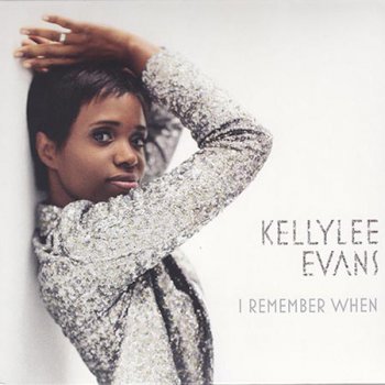 Kellylee Evans - I Remember When (2013)