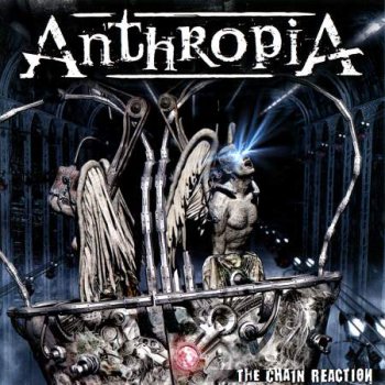 Anthropia - The Chain Reaction (2009)