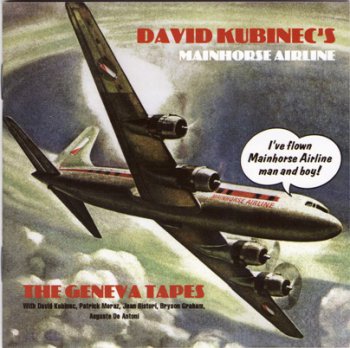 David Kubinec's Mainhorse Airline - The Geneva Tapes 1969 (ORK Rec. 2007)