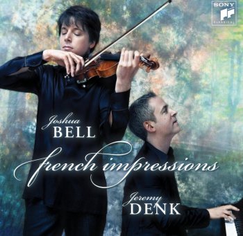 Joshua Bell & Jeremy Denk - French Impressions (2012)