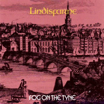 Lindisfarne - Fog On The Tyne 1971