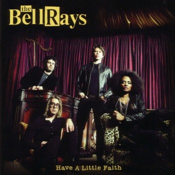 The BellRays - Have A Little Faith (2006)
