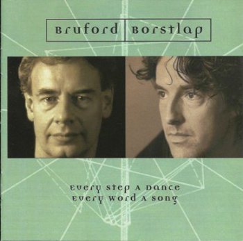 Bruford / Borstlap - Every Step A Dance Every Word A Song (2004)