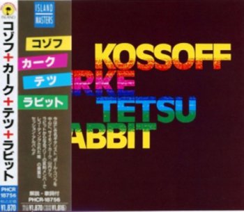 Kossoff Kirke Tetsu Rabbit - Kossoff Kirke Tetsu Rabbit 1972 (Island/Nippon, Japan 1987)