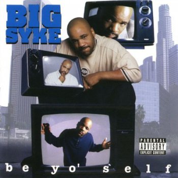 Big Syke-Be Yo Self 1996