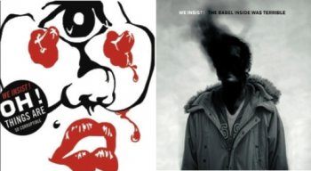 We Insist! - Oh! Things Are So Corruptible / The Babel Inside Was Terrible (Digital Albums 2007/2009)