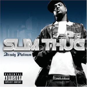 Slim Thug-Already Platinum 2005