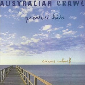 Australian Crawl - Greatest Hits (More Wharf) 1998