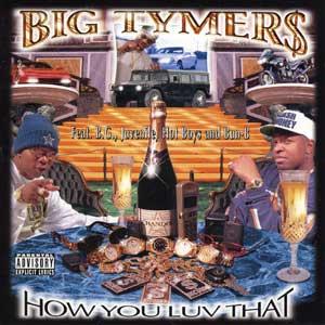 Big Tymers-How You Luv That 1998