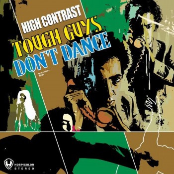 High Contrast - Tough Guys Don't Dance (2007)