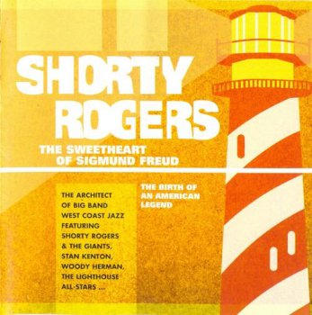 Shorty Rogers - The Sweetheart of Sigmund Freud (2004)