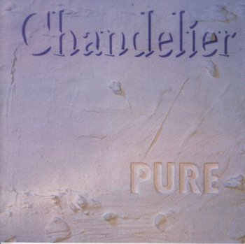 Chandelier - Pure 1990 {Sisyphus Records 001}