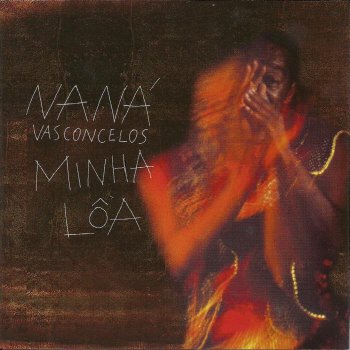 Nana Vasconcelos - Minha Loa (2002)