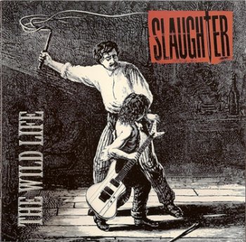 Slaughter - The Wild Life 1992 (Chrysalis Rec. CF2 21911)