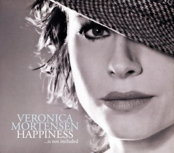 Veronica Mortensen - Happiness ...is not included (2007) 
