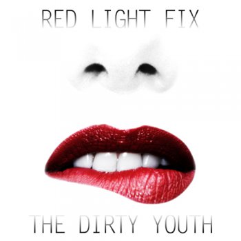 The Dirty Youth    Red Light Fix   2011