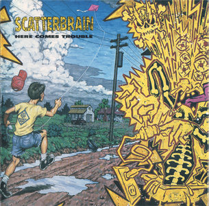 Scatterbrain - Here Comes Trouble -In-Effect 467375-2 -Europe 1990.