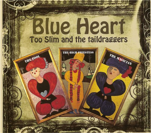 Too Slim and the Taildraggers - Blue Heart (2013)