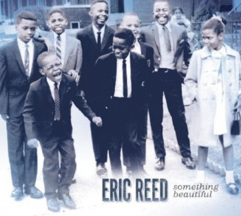 Eric Reed - Something Beautiful (2011)