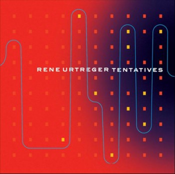 Rene Urtreger - Tentatives (2006)