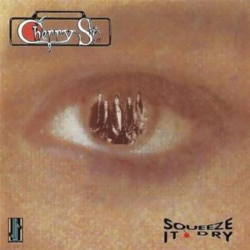 Cherry St. - Squeeze It Dry  1993