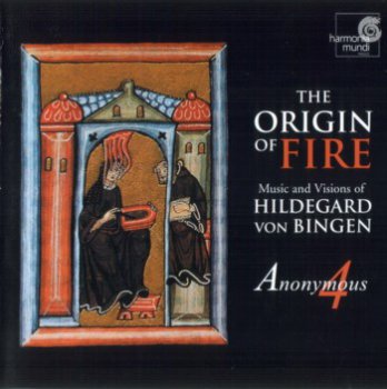Hildegard von Bingen - The Origin of Fire (Anonymous 4) (2004)